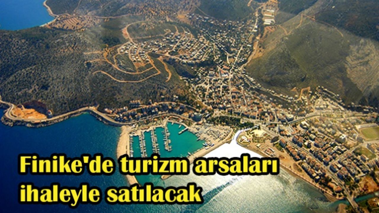 Finike'de turizm arsaları ihaleyle satılacak