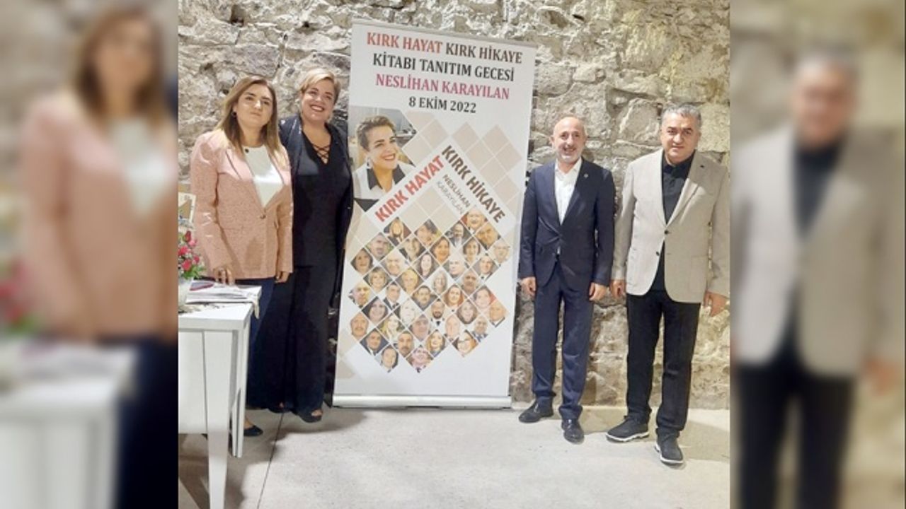 Neslihan Karayılan'ın kaleme aldığı Kırk Hayat Kırk Hikaye kitabının lansmanına büyük ilgi