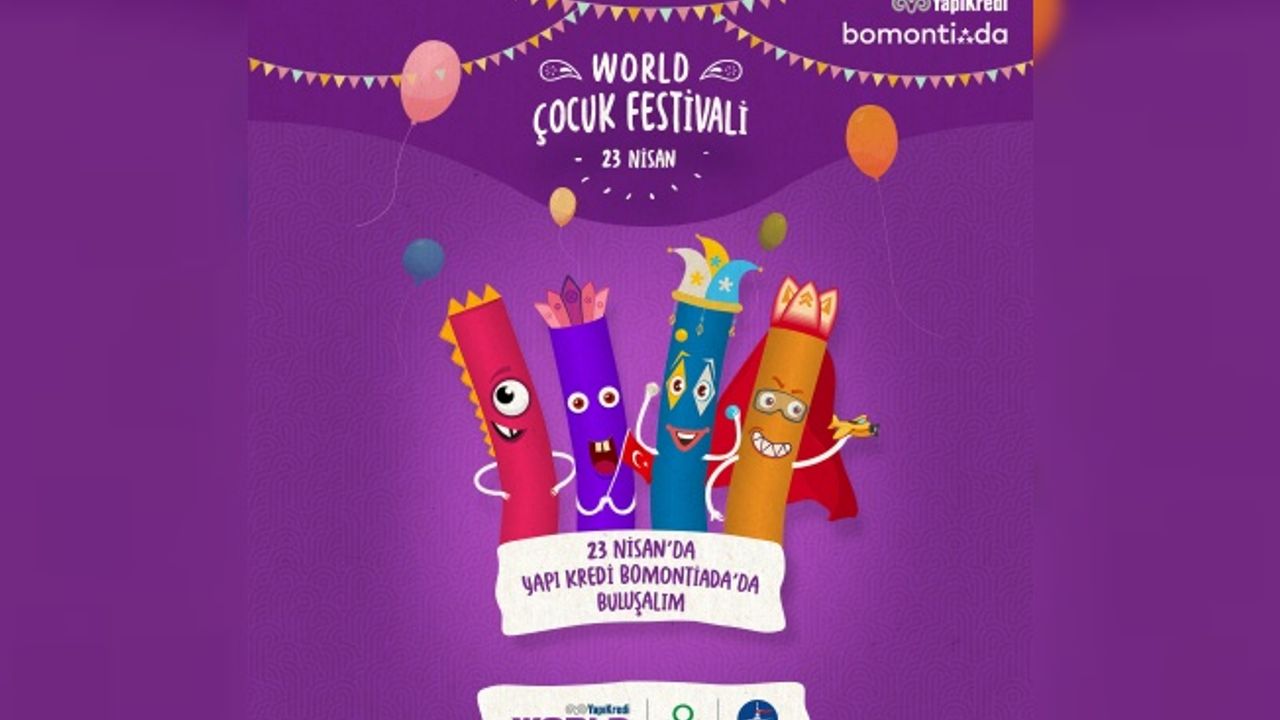 “World Çocuk Festivali” 23 Nisan’da  Yapı Kredi bomontiada’da