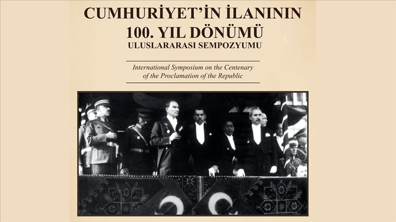 İstanbul'da "Cumhuriyet'in İlanının 100. Yıl Dönümü Sempozyumu" düzenlenecek