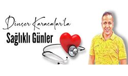 DİNÇER KARACALAR'LA SAĞLIKLI GÜNLER
