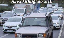 İstanbul'da trafikte 1 yıl içinde yüzde 30 artış; hava kirliliği de arttı
