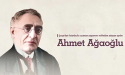 Şuşa'dan İstanbul'a uzanan yaşamını milletine adayan aydın Ahmet Ağaoğlu