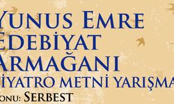 Yunus Emre İçin Tiyatro Metni Yarışması