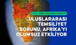 Uzmanlara göre, uluslararası kuruluşlardaki temsiliyet sorunu, Afrika'yı olumsuz etkiliyor