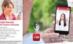 Sağlık Bakanlığının Engelsiz Sağlık İletişim Merkezi'nden 10 bin 536 kişi yararlandı