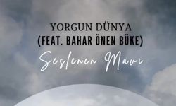 Seslenen Mavi 'den "Yorgun Dünya" tüm dijital platformlarda