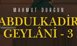 Mahmut Durgun'dan "Abdulkadir Geylani 3" yeni versiyonuyla tüm dijital platformlarda!
