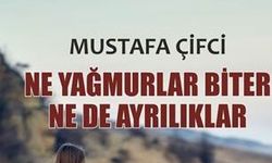 “Ne Yağmurlar Biter Ne de Ayrılıklar” adlı eserin 2. baskısı yayınlandı