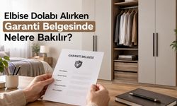 Elbise Dolabı Alırken Garanti Belgesinde Nelere Bakılır?