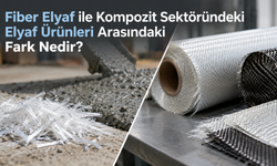 Fiber Elyaf ile Kompozit Sektöründeki Elyaf Ürünleri Arasındaki Fark Nedir?