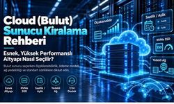 Cloud (Bulut) Sunucu Kiralama Rehberi: Esnek, Yüksek Performanslı Altyapı Nasıl Seçilir?