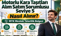 Motorlu Kara Taşıtları Alım Satım Sorumlusu Seviye 5 Rehberi: Belge Nasıl ve Nereden Alınır?