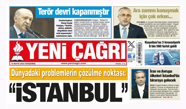 Yeni Çağrı Gazetesi'nin 15 Mayıs 2025 Perşembe Tarihli Gazete Sayfaları