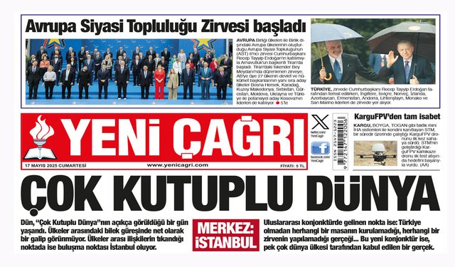 Yeni Çağrı Gazetesi'nin 17 Mayıs 2025 Cumartesi Tarihli Gazete Sayfaları