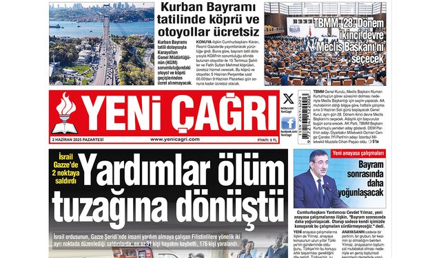 Yeni Çağrı Gazetesi'nin 2 Haziran 2025 Pazartesi Tarihli Gazete Sayfaları