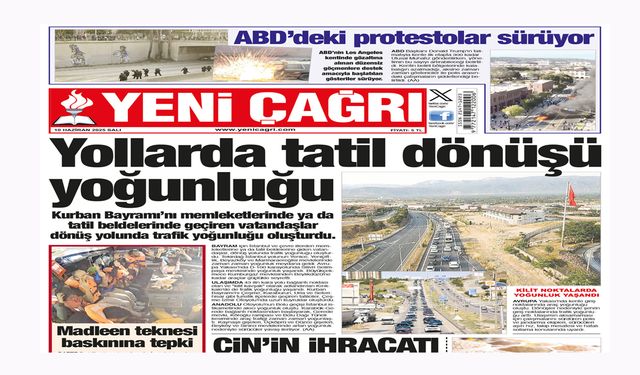 Yeni Çağrı Gazetesi'nin 10 Haziran 2025 Salı Tarihli Gazete Sayfaları