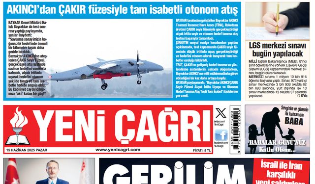 Yeni Çağrı Gazetesi'nin 15 Haziran 2025 Pazar Tarihli Gazete Sayfaları
