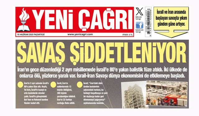 Yeni Çağrı Gazetesi'nin 16 Haziran 2025 Pazartesi Tarihli Gazete Sayfaları