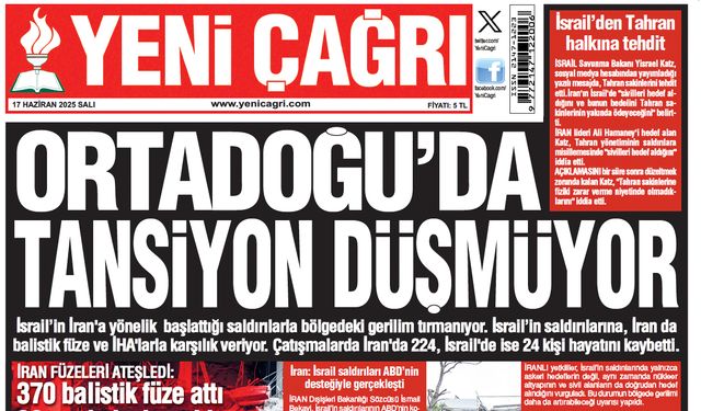 Yeni Çağrı Gazetesi'nin 17 Haziran 2025 Salı Tarihli Gazete Sayfaları