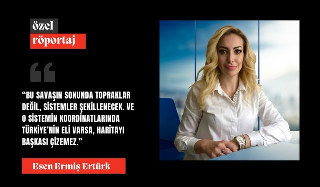 Bu Savaşın Hedefi Toprak Değil, Düzenin Sürekliliğidir”