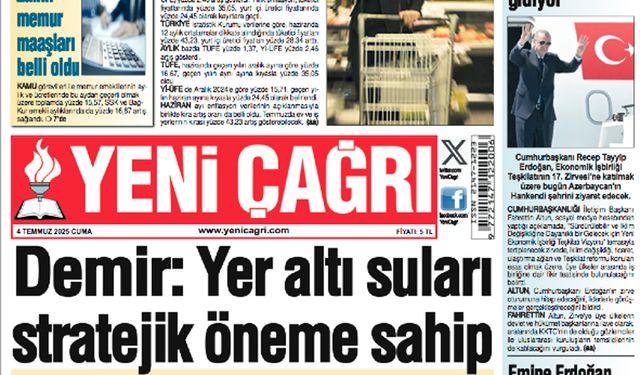 Yeni Çağrı Gazetesi'nin 4 Temmuz 2025 Cuma Tarihli Gazete Sayfaları