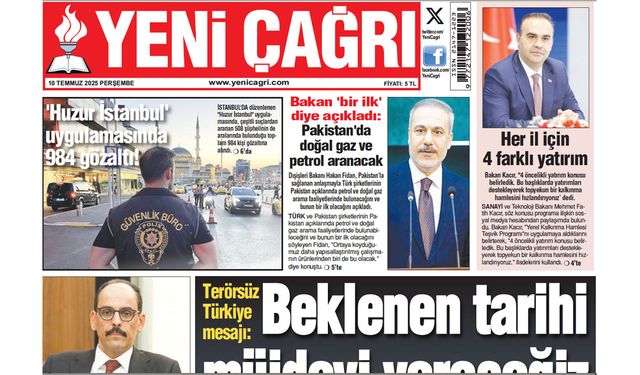 Yeni Çağrı Gazetesi'nin 10 Temmuz 2025 Perşembe Tarihli Gazete Sayfaları