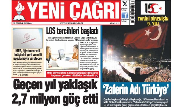Yeni Çağrı Gazetesi'nin 15 Temmuz 2025 Salı Tarihli Gazete Sayfaları