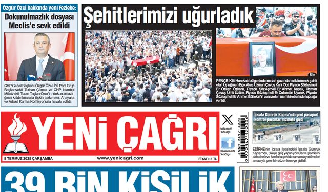 Yeni Çağrı Gazetesi'nin 9 Temmuz 2025 Çarşamba Tarihli Gazete Sayfaları