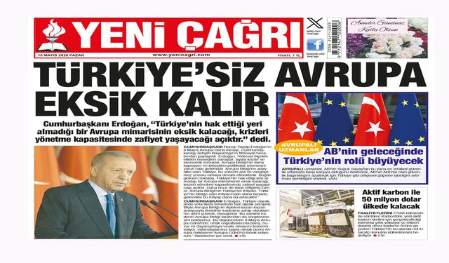 Yeni Çağrı Gazetesi'nin 10 Mayıs 2026 Pazar Tarihli Gazete Sayfaları