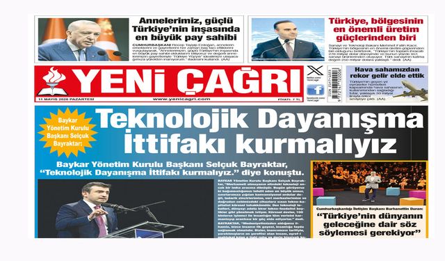 Yeni Çağrı Gazetesi'nin 11 Mayıs 2026 Pazartesi Tarihli Gazete Sayfaları