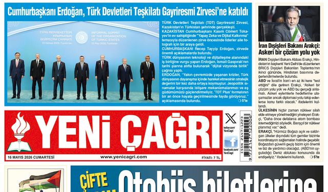 Yeni Çağrı Gazetesi'nin 16 Mayıs 2026 Cumartesi Tarihli Gazete Sayfaları