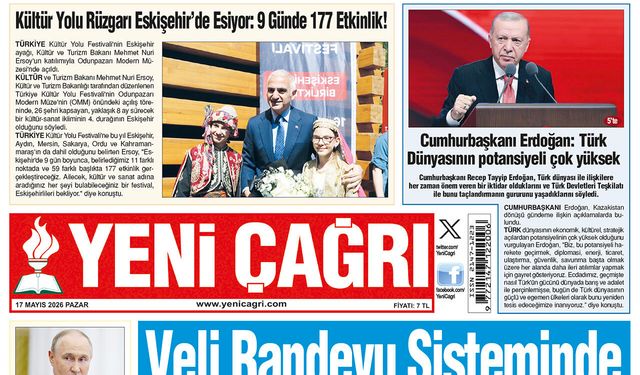 Yeni Çağrı Gazetesi'nin 17 Mayıs 2026 Pazar Tarihli Gazete Sayfaları