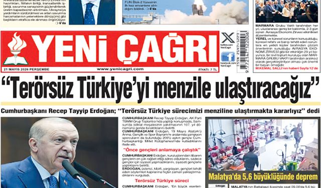 Yeni Çağrı Gazetesi'nin 21 Mayıs 2026 Perşembe Tarihli Gazete Sayfaları