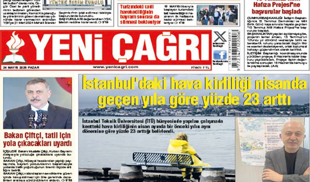 Yeni Çağrı Gazetesi'nin 24 Mayıs 2026 Pazar Tarihli Gazete Sayfaları