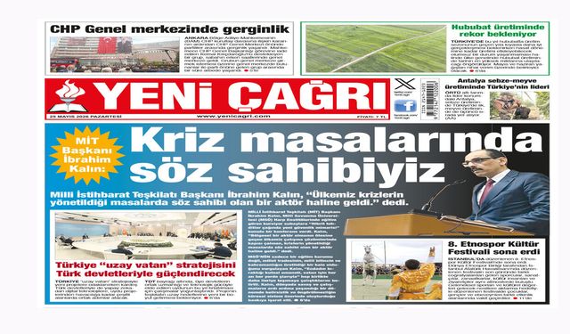 Yeni Çağrı Gazetesi'nin 25 Mayıs 2026 Pazartesi Tarihli Gazete Sayfaları
