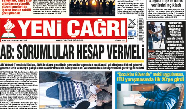 Yeni Çağrı Gazetesi'nin 4 Mayıs 2026 Pazartesi Tarihli Gazete Sayfaları