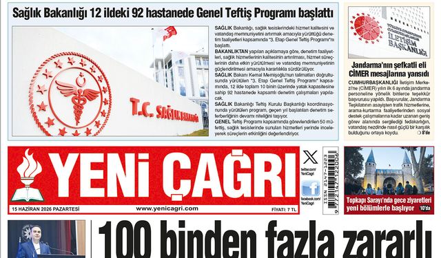 Yeni Çağrı Gazetesi'nin 15 Haziran 2026 Pazartesi Tarihli Gazete Sayfaları