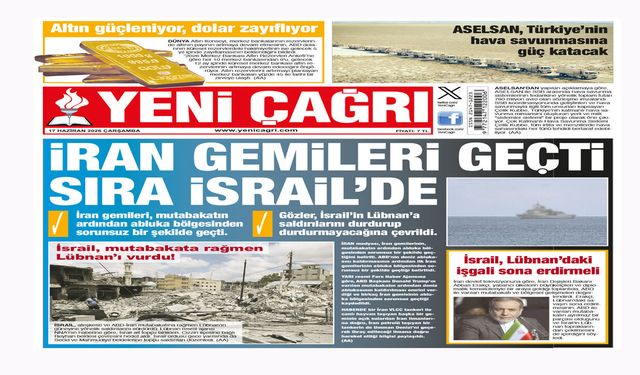 Yeni Çağrı Gazetesi'nin 17 Haziran 2026 Çarşamba Tarihli Gazete Sayfaları