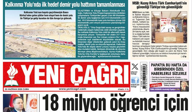 Yeni Çağrı Gazetesi'nin 26 Haziran 2026 Cuma Tarihli Gazete Sayfaları