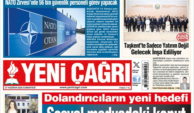 Yeni Çağrı Gazetesi'nin 27 Haziran 2026 Cumartesi Tarihli Gazete Sayfaları
