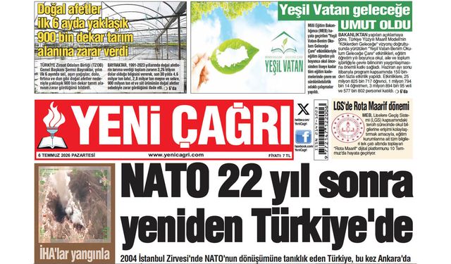 Yeni Çağrı Gazetesi'nin 6 Temmuz 2026 Pazartesi Tarihli Gazete Sayfaları