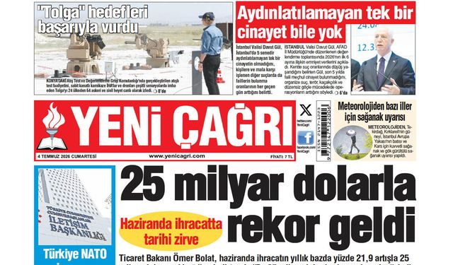 Yeni Çağrı Gazetesi'nin 04 Temmuz 2026 Cumartesi Tarihli Gazete Sayfaları