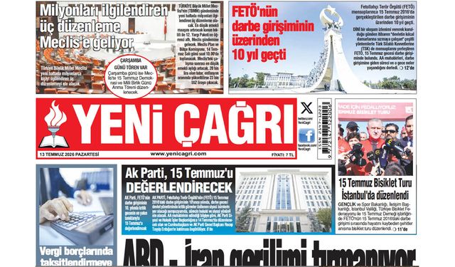 Yeni Çağrı Gazetesi'nin 13 Temmuz 2026 Pazartesi Tarihli Gazete Sayfaları