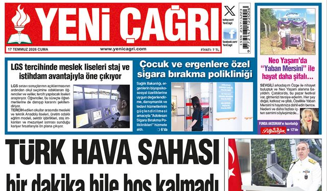 Yeni Çağrı Gazetesi'nin 17 Temmuz 2026 Cuma Tarihli Gazete Sayfaları