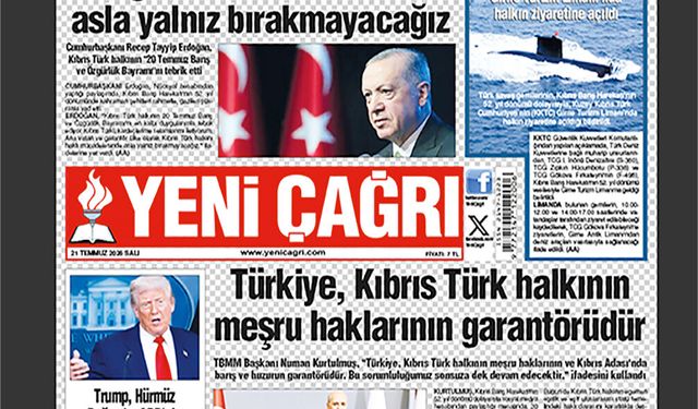 Yeni Çağrı Gazetesi'nin 21 Temmuz 2026 Salı Tarihli Gazete Sayfaları