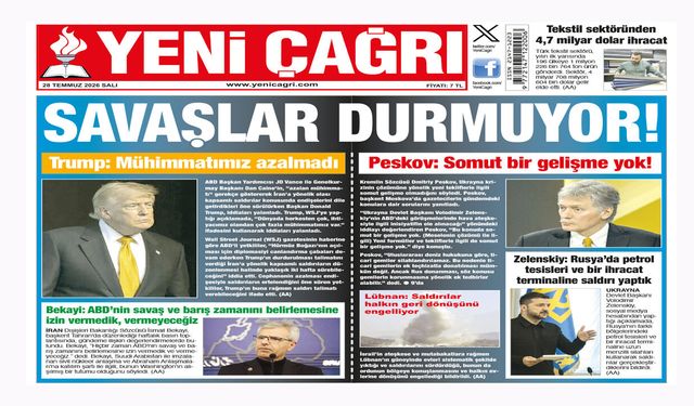 Yeni Çağrı Gazetesi'nin 28 Temmuz 2026 Salı Tarihli Gazete Sayfaları