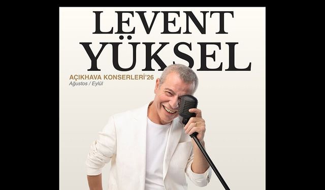 Levent Yüksel Açık Hava Konserleriyle Coşturuyor