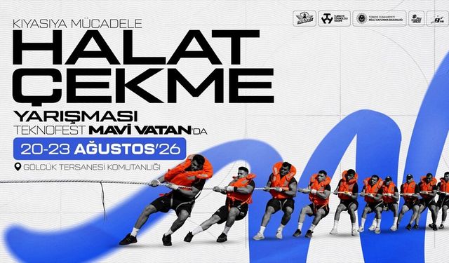 TEKNOFEST Mavi Vatan'da halat çekme, el incesi atma ve kürek yarışları düzenlenecek