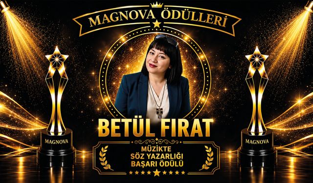 Betül Fırat’a Magnova’dan “Müzikte Söz Yazarlığı Başarı Ödülü”